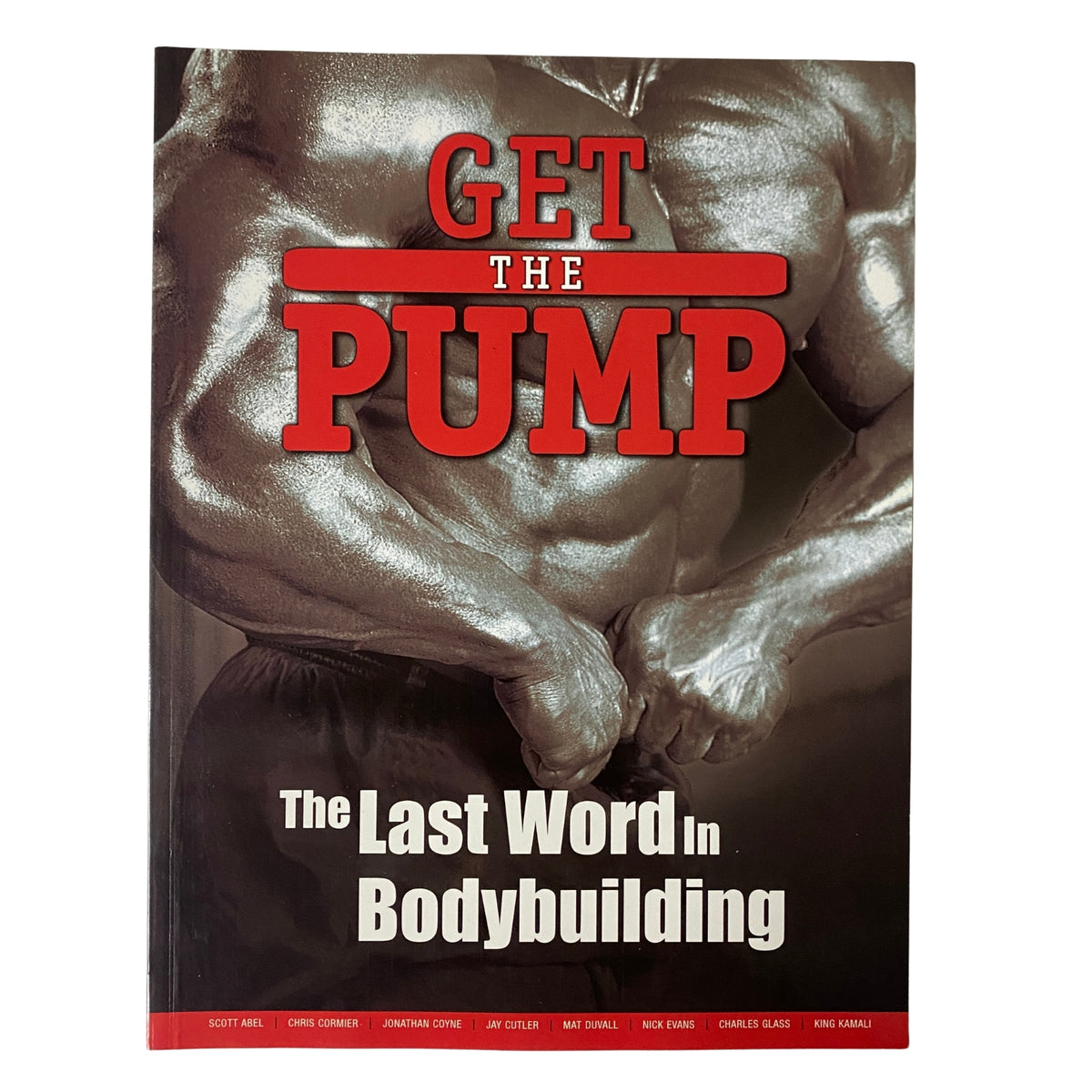 Cover of the 2004 book 'Get The Pump: The Last Word in Bodybuilding' featuring muscular arms and a title emphasizing bodybuilding.