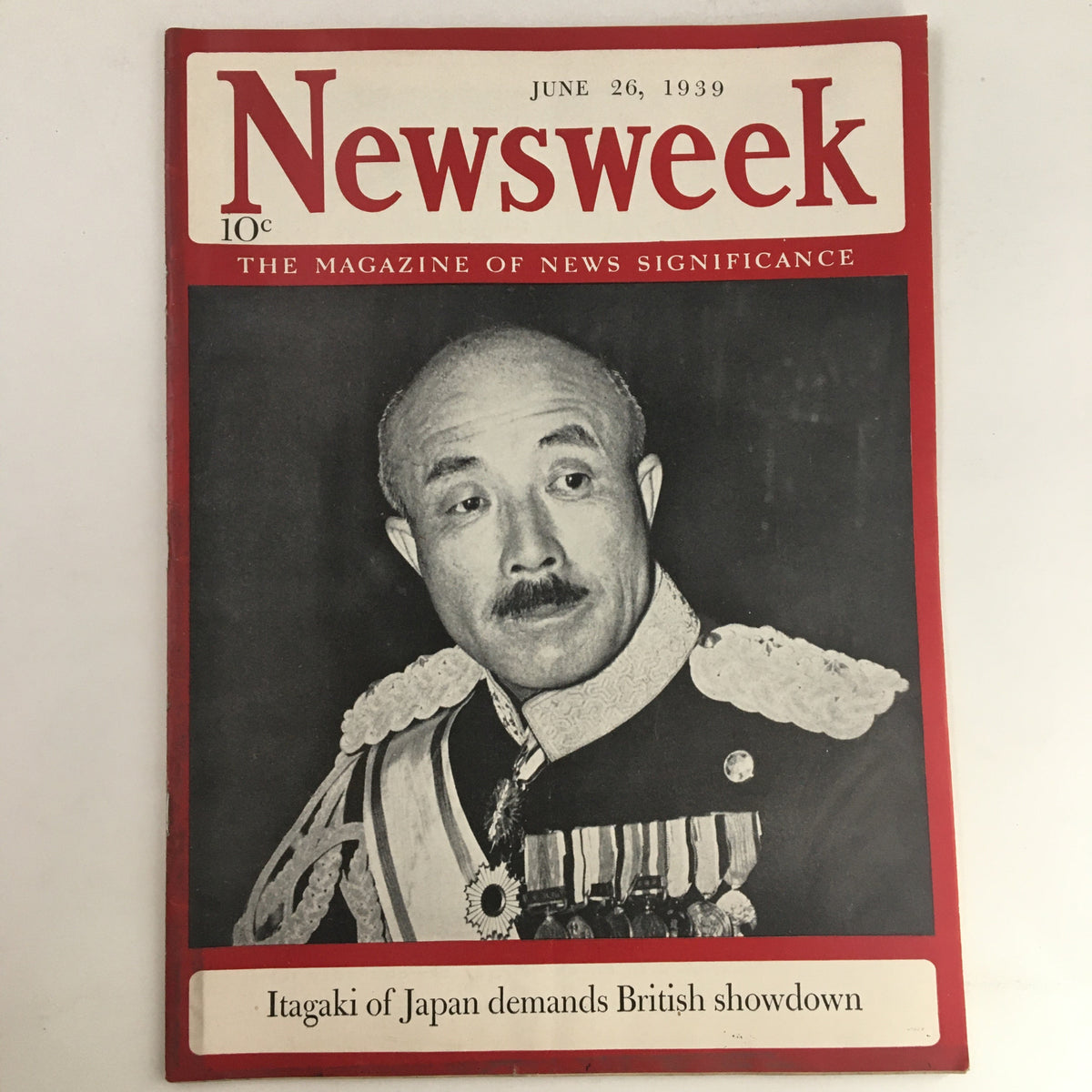 Newsweek Magazine June 26 1939 cover featuring General Seishirō Itagaki of Japan, highlighting military significance with the headline 'Itagaki of Japan demands British showdown'.
