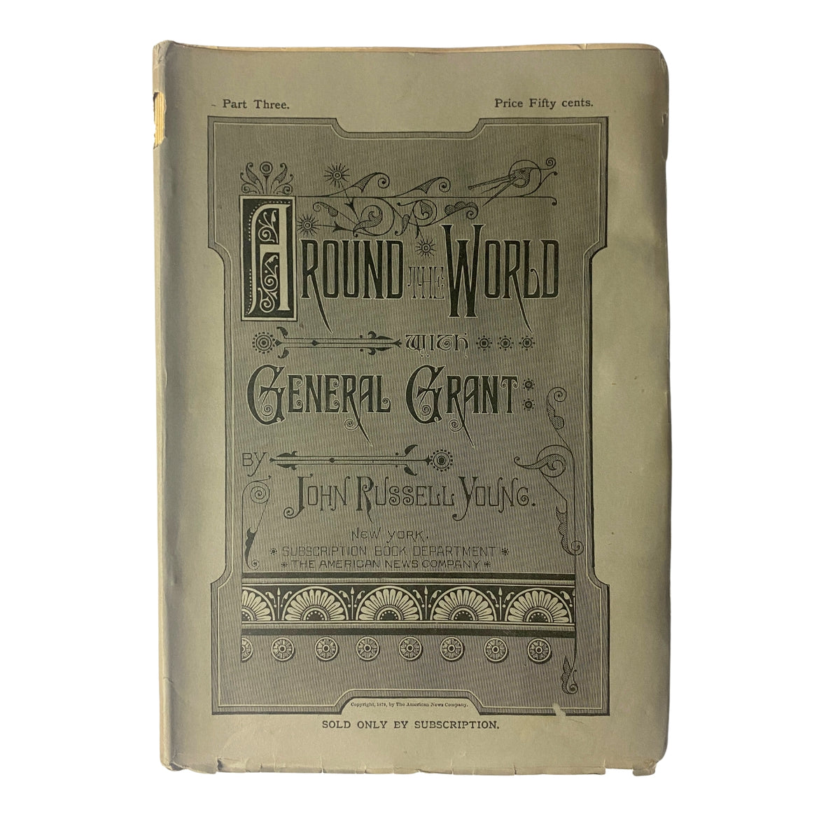 Cover page of 'Around the World with General Grant' by John Russell Young, Part Three, featuring intricate decorative lettering and a publication note.