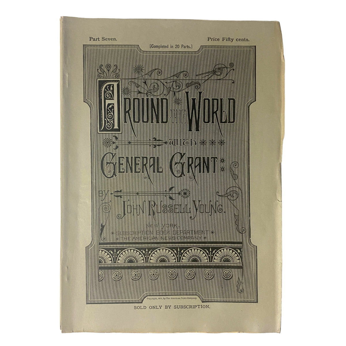 Cover page of 'Around the World with General Grant, Part Seven' by John Russell Young, featuring ornate typography and decorative elements, published by the New York Subscription Bible Department in the 19th century.