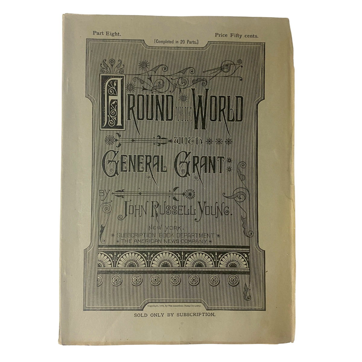 Cover page of 'Around the World with General Grant Book by John Russell Young Part Eight', featuring ornate typography and design.