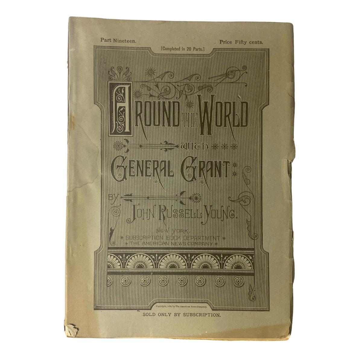 Cover page of 'Around the World with General Grant' by John Russell Young, Part Nineteen, featuring intricate typography and decorative elements.