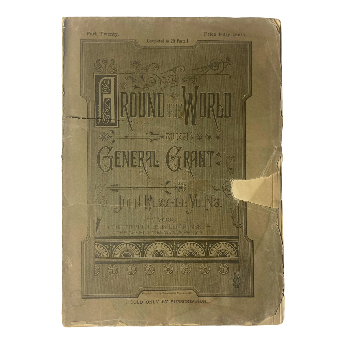 Cover of 'Around the World with General Grant' Book by John Russell Young, Part Twenty, featuring intricate design and vintage typography, published in New York by the Ameridcan News Company.
