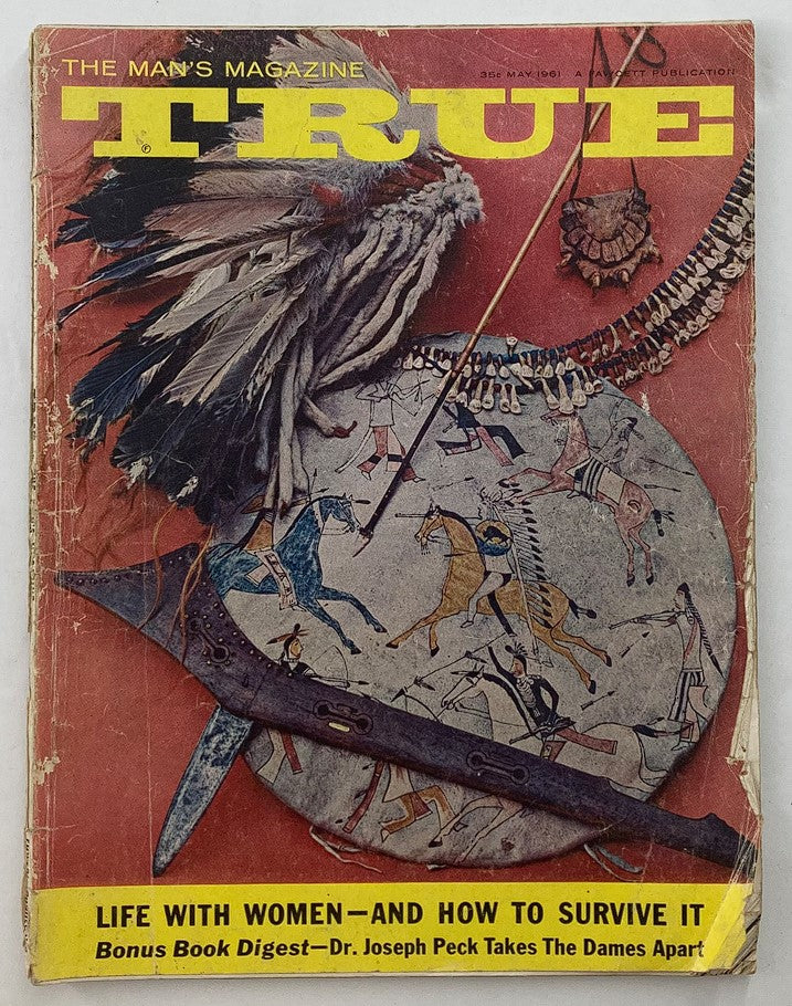 Cover of TRUE The Man's Magazine May 1961 featuring the article 'Life with Women & How To Survive It' with eye-catching visuals and intriguing headlines.