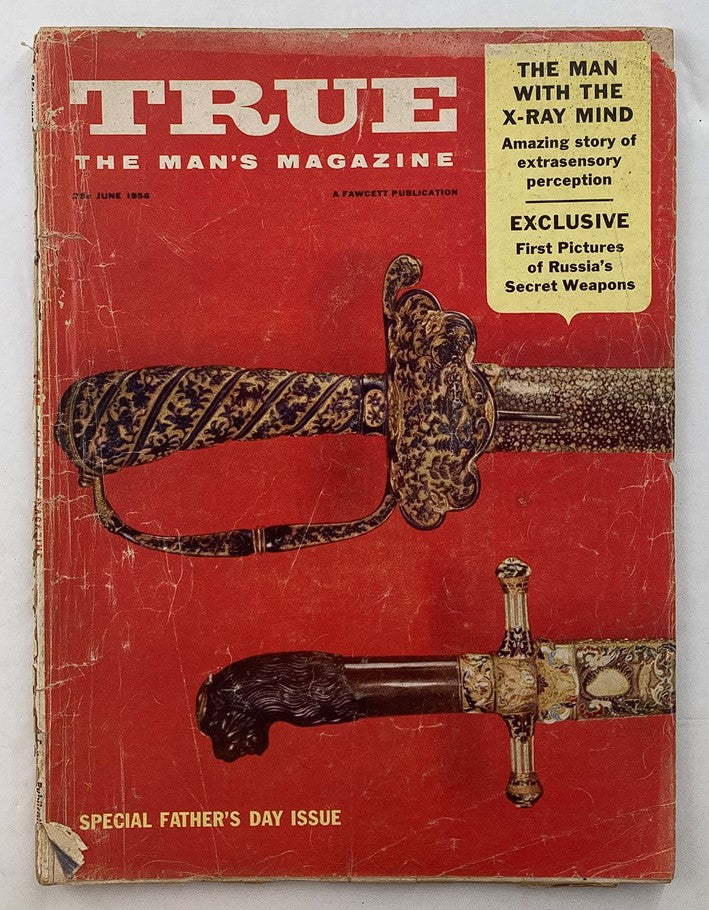 Cover of TRUE The Man's Magazine June 1956 featuring 'The Man with The X-Ray Mind' and showing ornate swords with a red background, highlighting its special Father's Day issue.