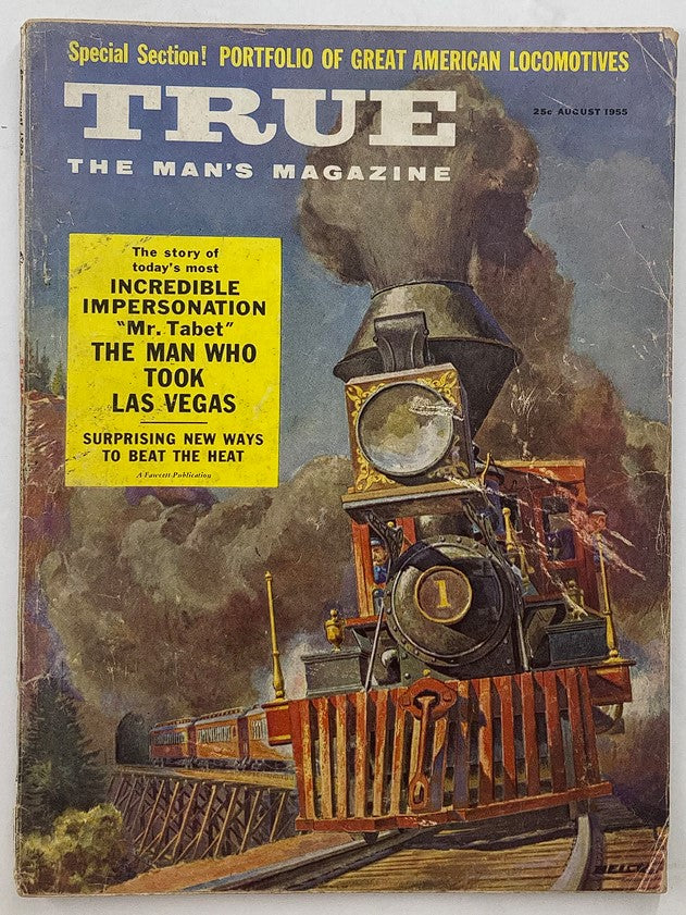 Cover of VTG True The Man's Magazine from August 1955 featuring Mr. Tabet, highlighting Las Vegas history and an illustration of a vintage steam locomotive.