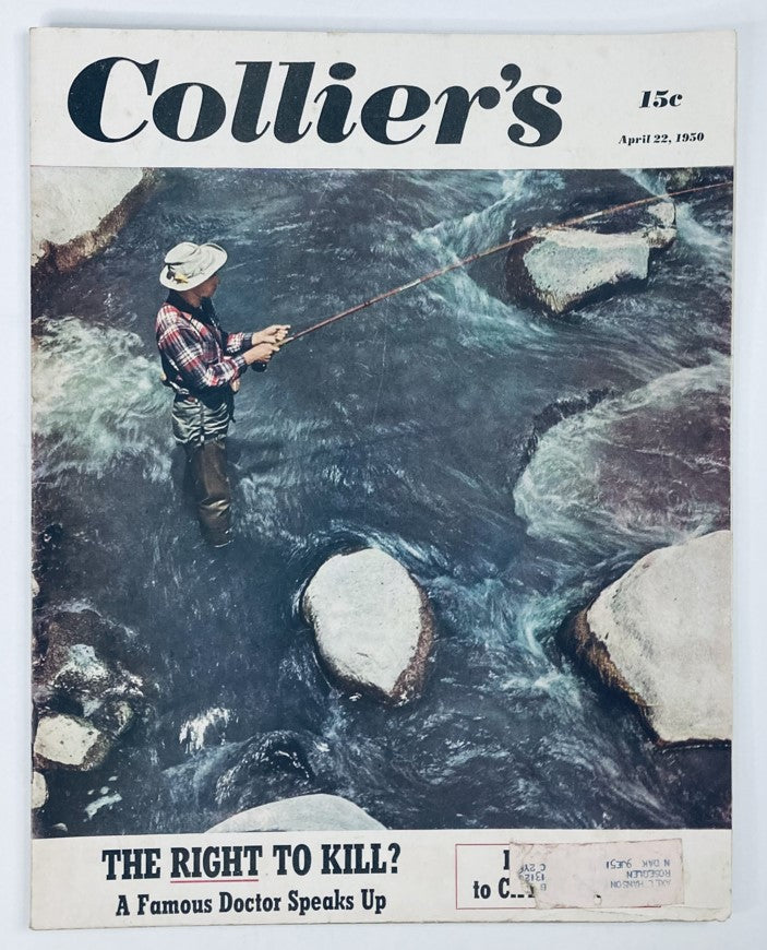 Cover of VTG Collier's Magazine dated April 22, 1950, Volume 125, No. 16, featuring a man fishing in a stream with text overlay 'THE RIGHT TO KILL? A Famous Doctor Speaks Up'.