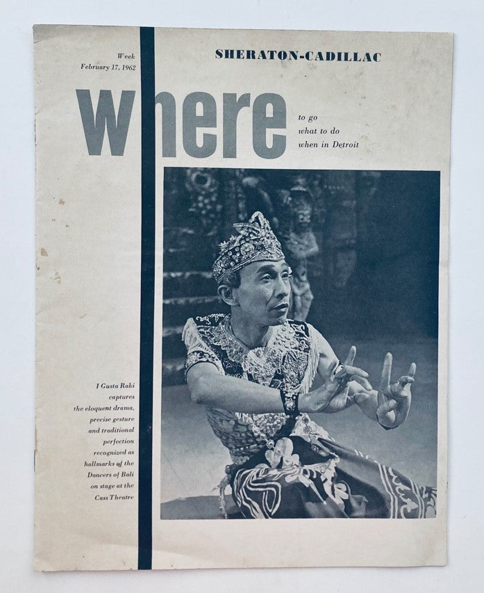 VTG Where Magazine February 17 1962 featuring a statement image of a male dancer from the Dancers of Bali performance at Cass Theatre, showcasing traditional attire and cultural elements.