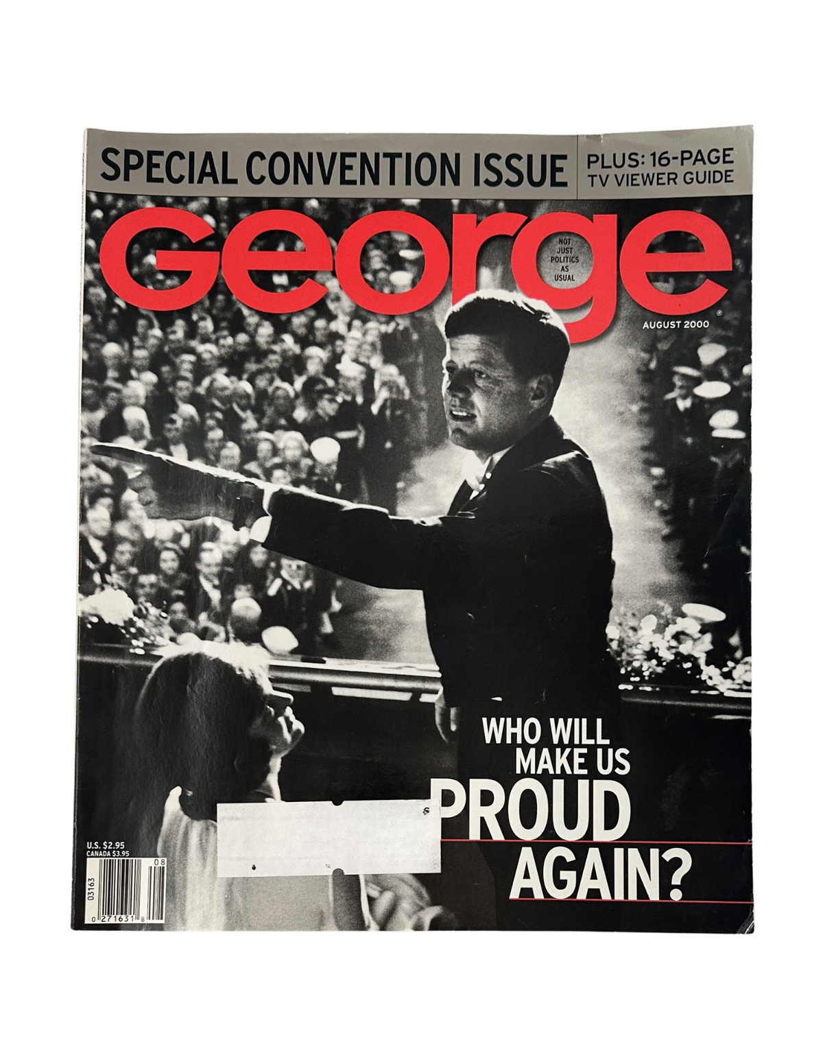 Cover of George Magazine, August 2000, featuring a powerful image of John F. Kennedy with the headline 'WHO WILL MAKE US PROUD AGAIN?' Emphasizing political themes and nostalgia.