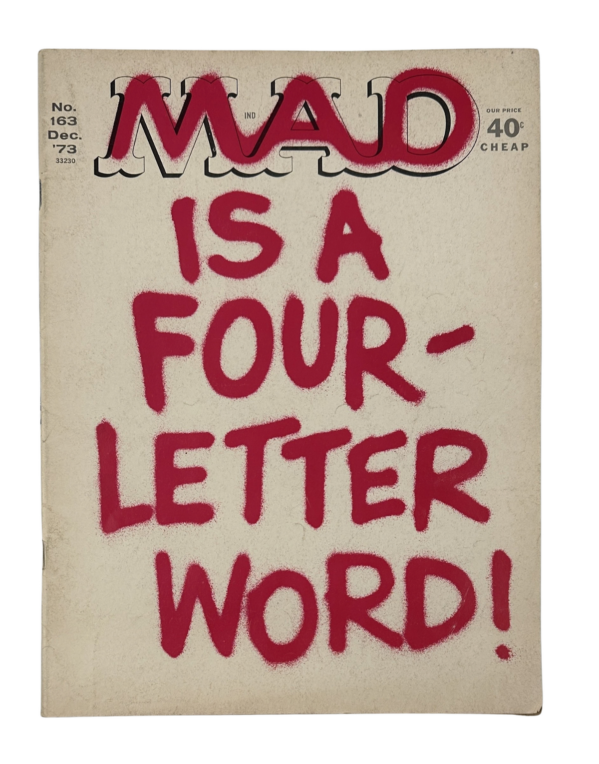 MAD Magazine No. 163 December 1973 cover featuring the phrase 'IS A FOUR-LETTER WORD!' in red spray paint against a beige background, indicating its satirical content.