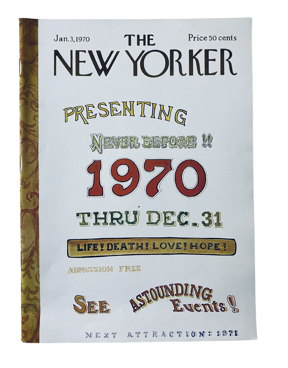 The New Yorker Magazine January 3, 1970 Carnival Poster Cover by James Stevenson, featuring colorful typography and illustrations with the text 'Presenting Never Before!! 1970 Thru Dec. 31 Life! Death! Love! Hope! Admission Free'. Prominent magazine cover from original publication.