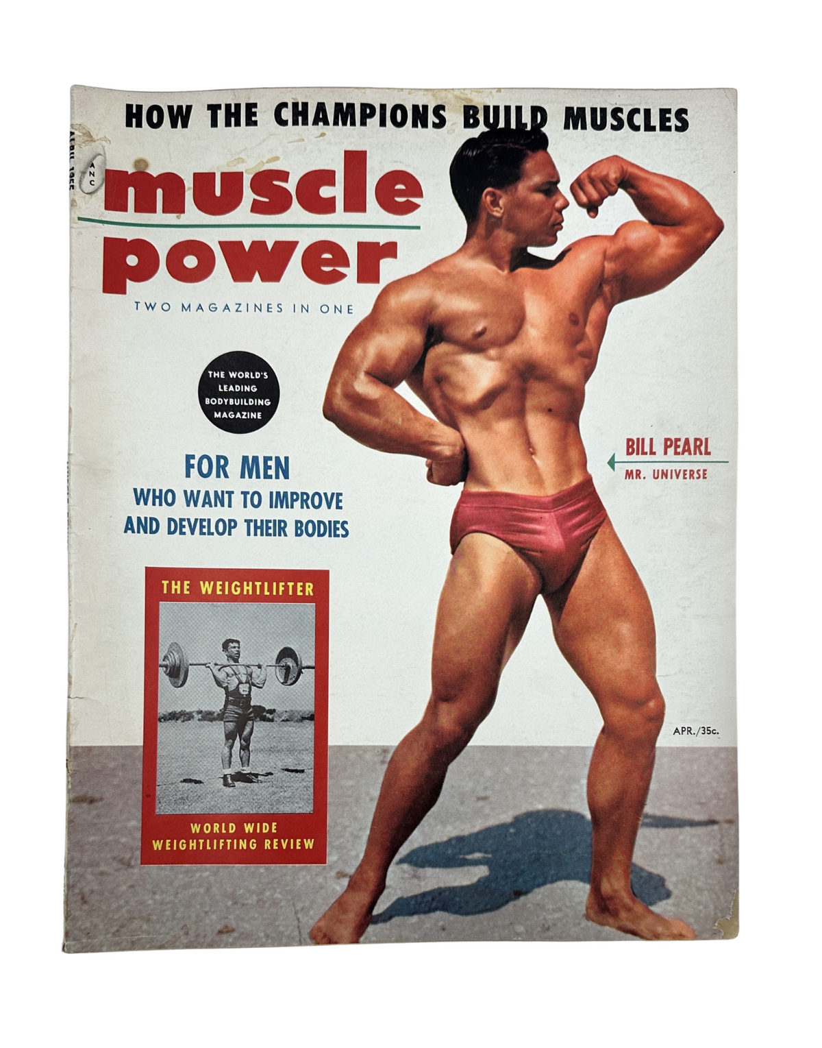 Cover of Muscle Power Magazine from April 1955 featuring Bill Pearl, Mr. Universe, showcasing a muscular physique, emphasizing fitness and bodybuilding. Includes text about improving and developing bodies, along with a photo of a weightlifter.