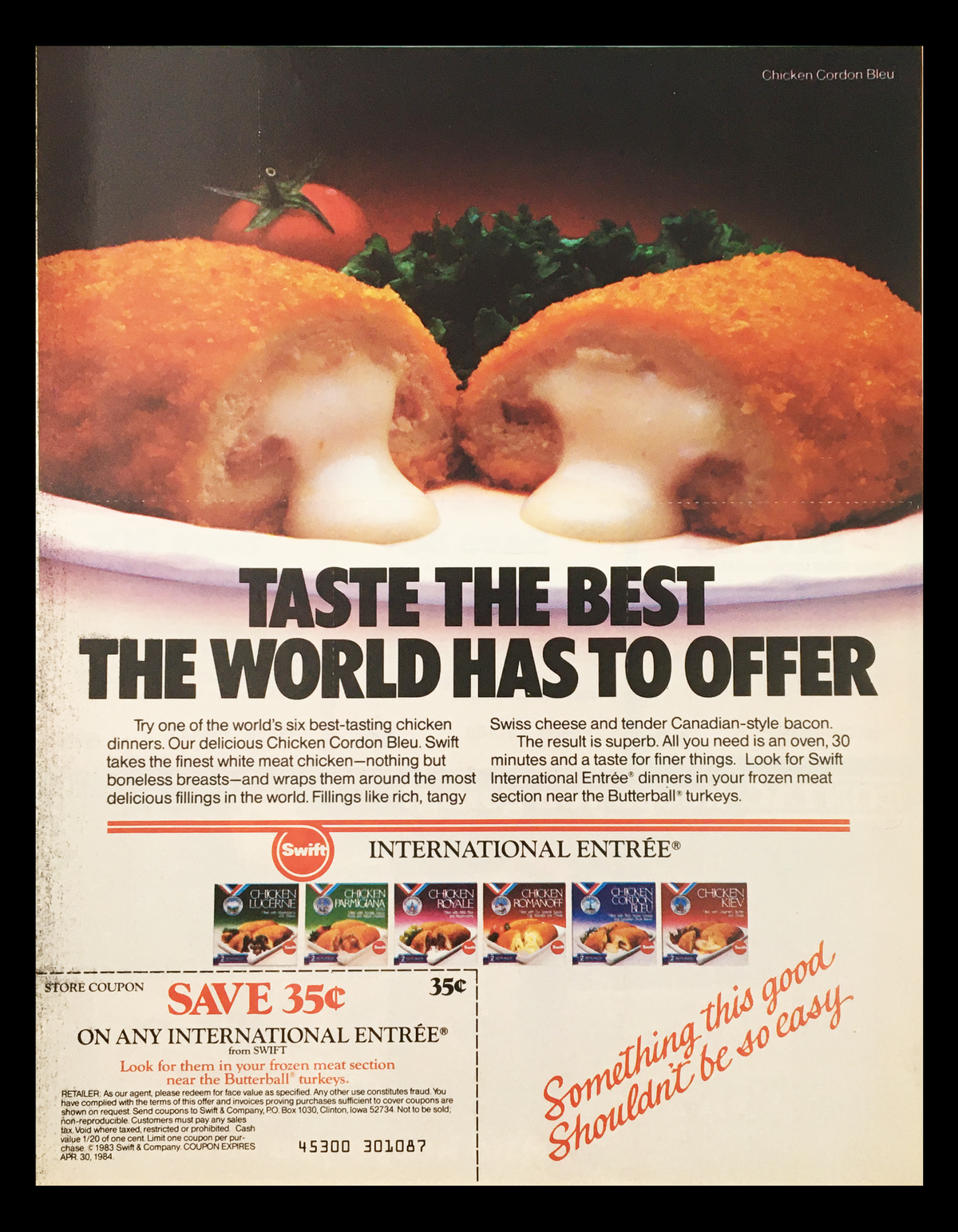 1984 Swift International Chicken Cordon Bleu Circular Coupon Advertisement featuring a golden-brown breaded chicken dish filled with ham and cheese, offering a taste of the best the world has to offer, along with a coupon to save 35 cents on any international entrée.