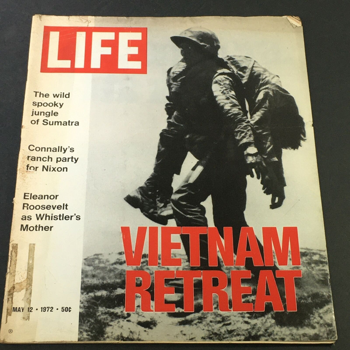 Cover of VTG Life Magazine May 12 1972 featuring Vietnam Retreat headline and images related to John Connally, Richard Nixon, and Eleanor Roosevelt.