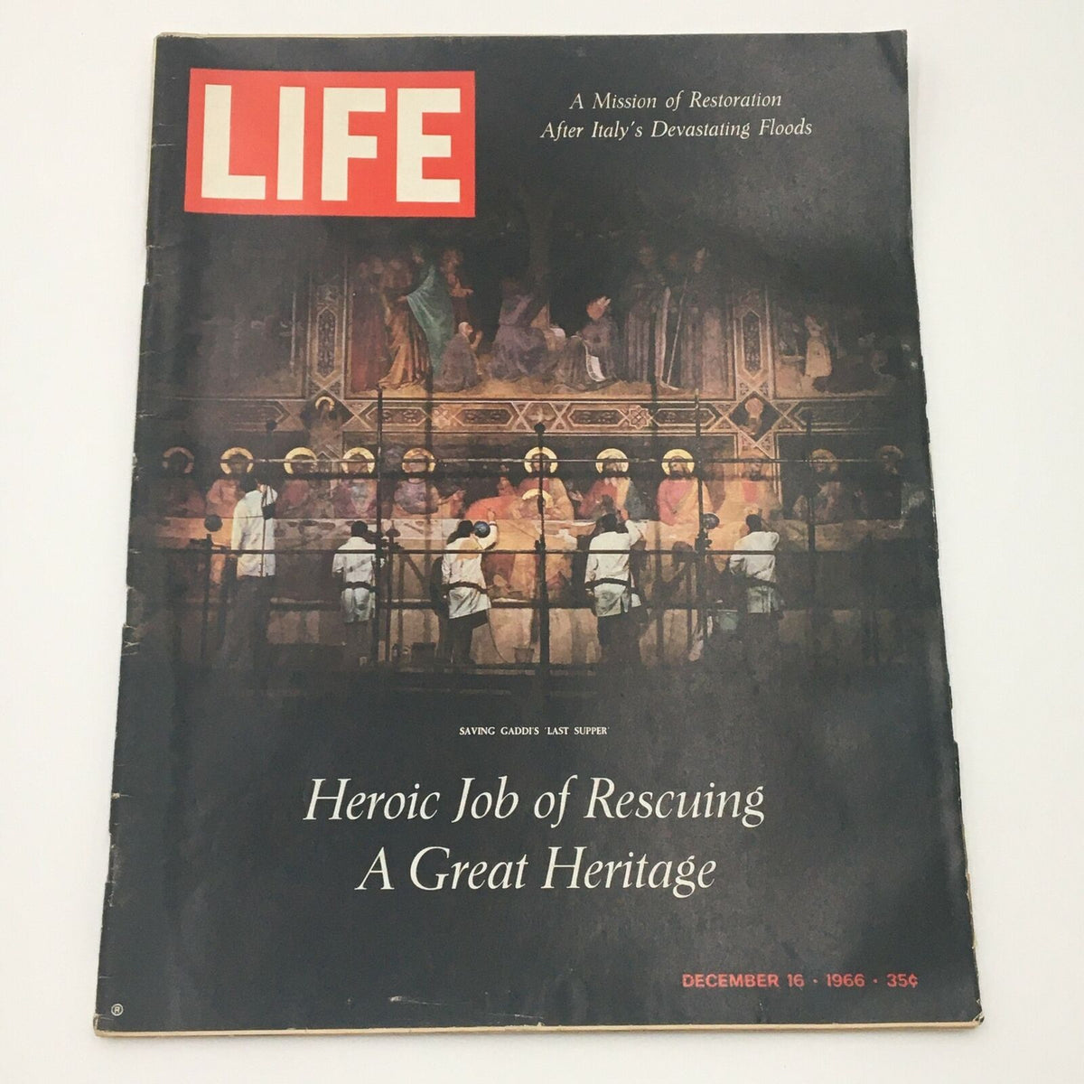 Life Magazine December 16 1966 Saving Gaddi's Last Supper Cover featuring a restoration scene after Italy's devastating floods, showcasing the magazine's title "Heroic Job of Rescuing A Great Heritage".