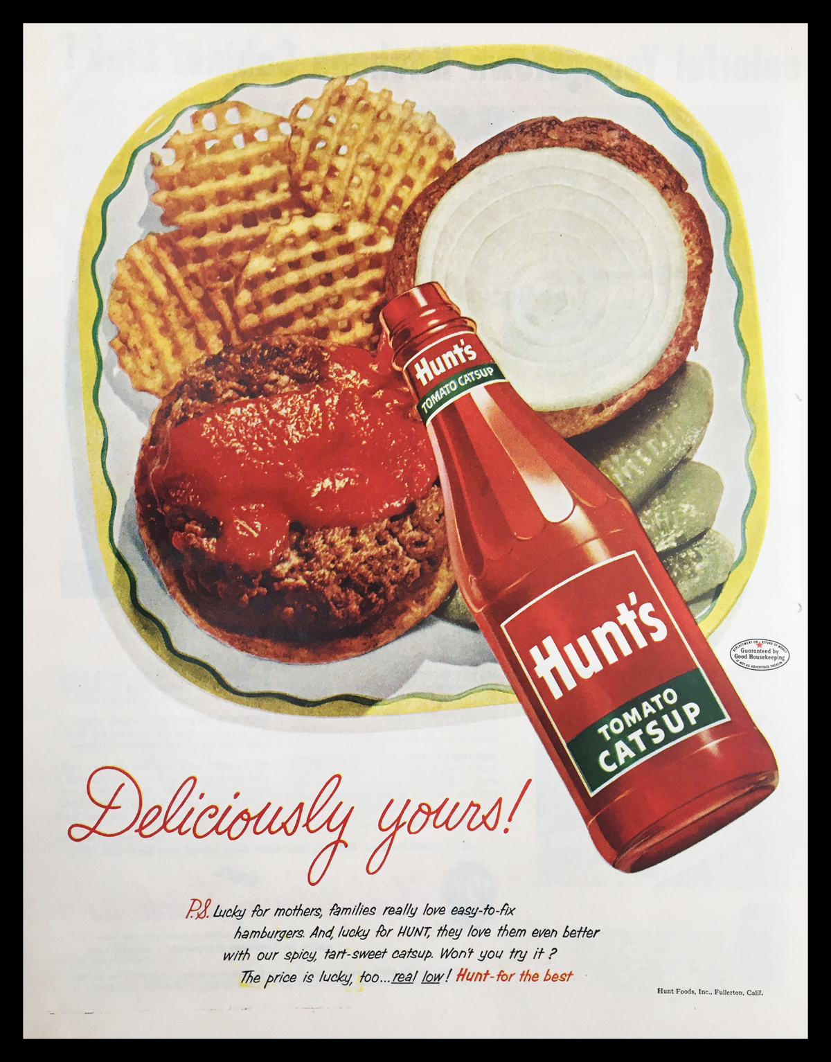 1955 Hunt's Tomato Catsup Vintage Print Ad featuring a plate of food with a hamburger, waffle fries, and pickles, highlighted by a bottle of Hunt's Tomato Catsup, advertising the product with the tagline 'Deliciously yours!' and emphasizing how families enjoy easy-to-fix meals.