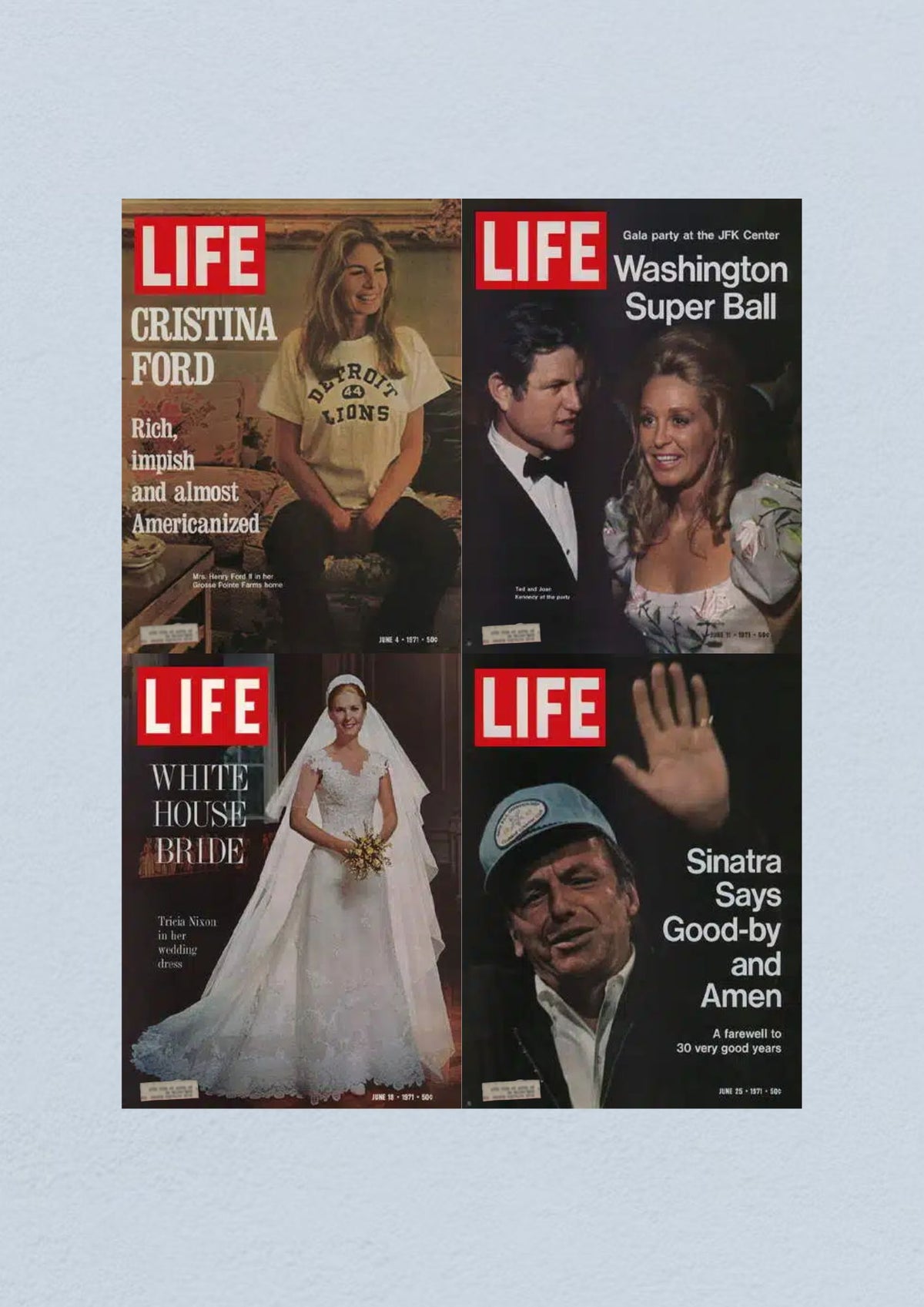 Life Magazine Cover Lot of 4 Full Month June 1971 featuring Cristina Ford, Ted and Joan Kennedy, Tricia Nixon, and Frank Sinatra.