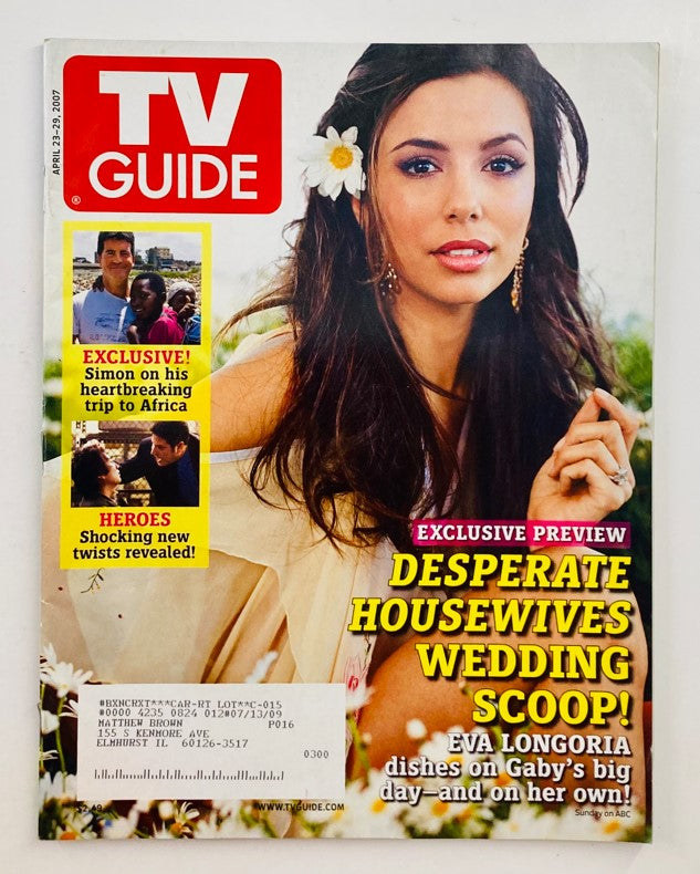 Cover of TV Guide Magazine April 23, 2007 featuring Eva Longoria, highlighting an exclusive preview of Desperate Housewives wedding scoop and an article on Simon's heartbreak trip to Africa.