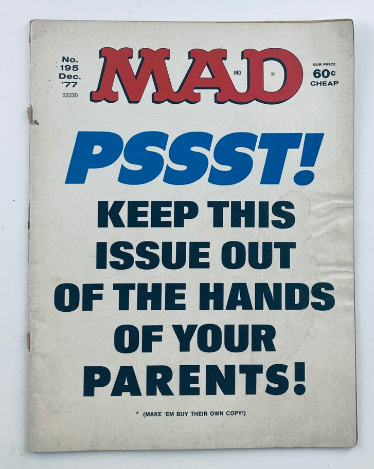 Cover of Mad Magazine December 1977 No. 195 featuring bold text that reads 'PSSSST! KEEP THIS ISSUE OUT OF THE HANDS OF YOUR PARENTS!' in vibrant colors, highlighting its vintage appeal.