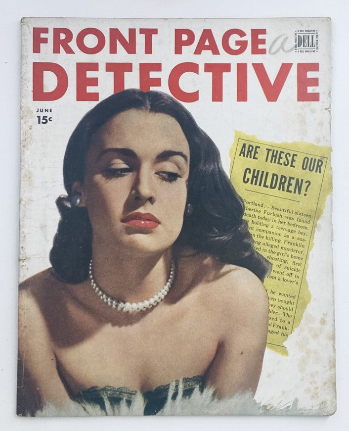 Front Page Detective Magazine June 1950 cover featuring a woman with dark hair and pearls, showcasing the thought-provoking headline 'Are These Our Children?' and vintage design.