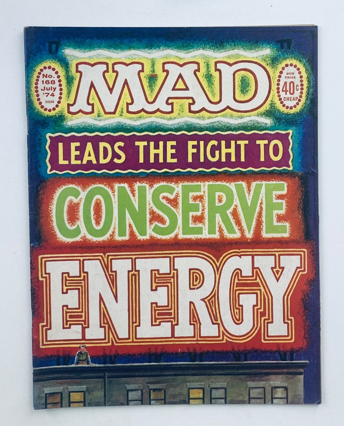 Mad Magazine July 1974 No. 168 cover featuring colorful title graphics emphasizing the theme 'Leads the Fight to Conserve Energy' with a humorous illustration that captures the essence of vintage magazine art.