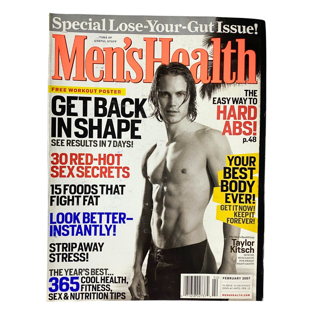 Men's Health Magazine February 2007 featuring Taylor Kitsch on the cover. This vintage issue highlights fitness tips, health secrets, and lifestyle advice from the early 2000s, perfect for collectors and fans of pop culture.