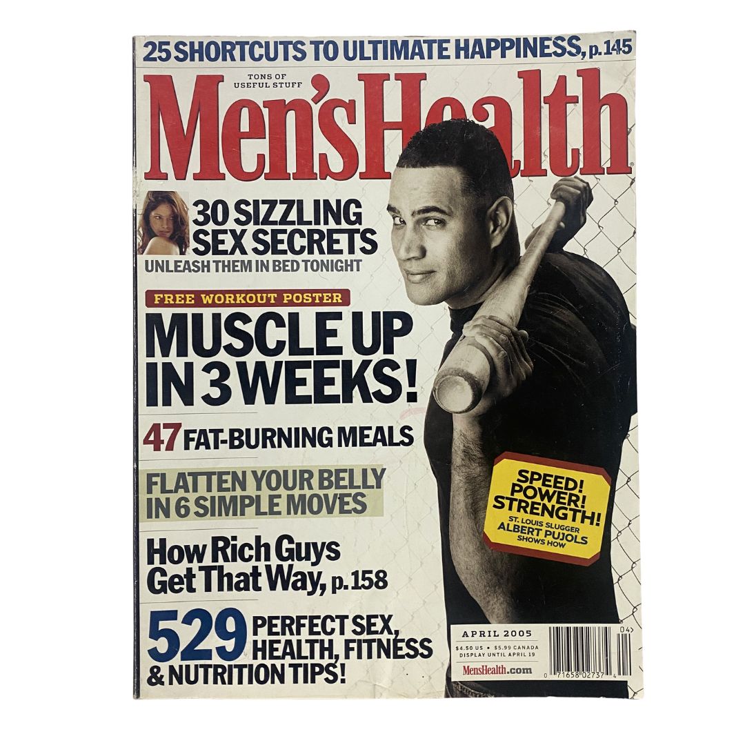 Men's Health Magazine April 2005 featuring Albert Pujols on the cover, highlights including 'Muscle Up in 3 Weeks!' and '30 Sizzling Sex Secrets'.