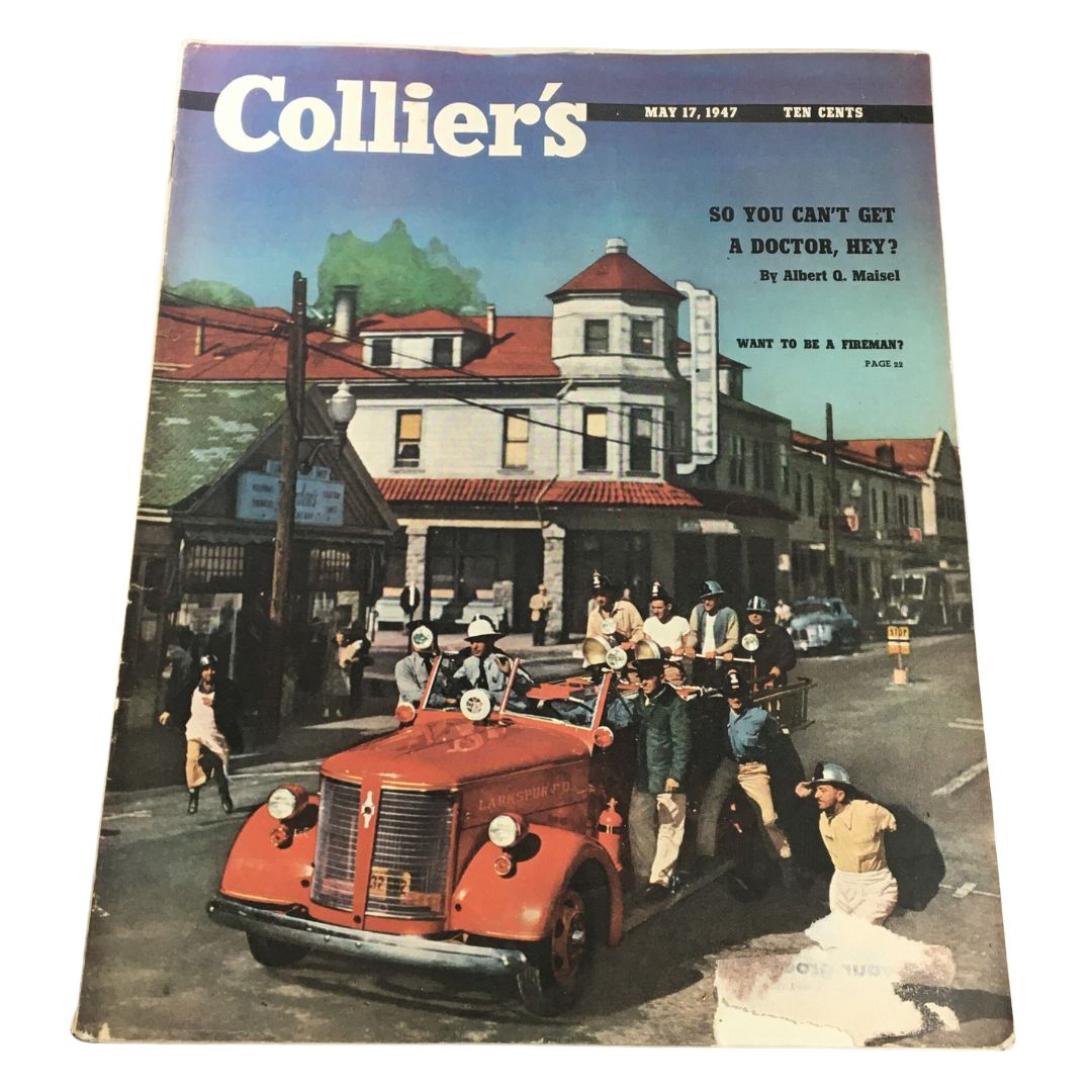 Cover of VTG Collier's Magazine May 17 1947 featuring a vintage fire truck and a street scene, highlighting the cover story 'So You Can't Get a Doctor, Hey?,' ideal for collectors of mid-20th century Americana.
