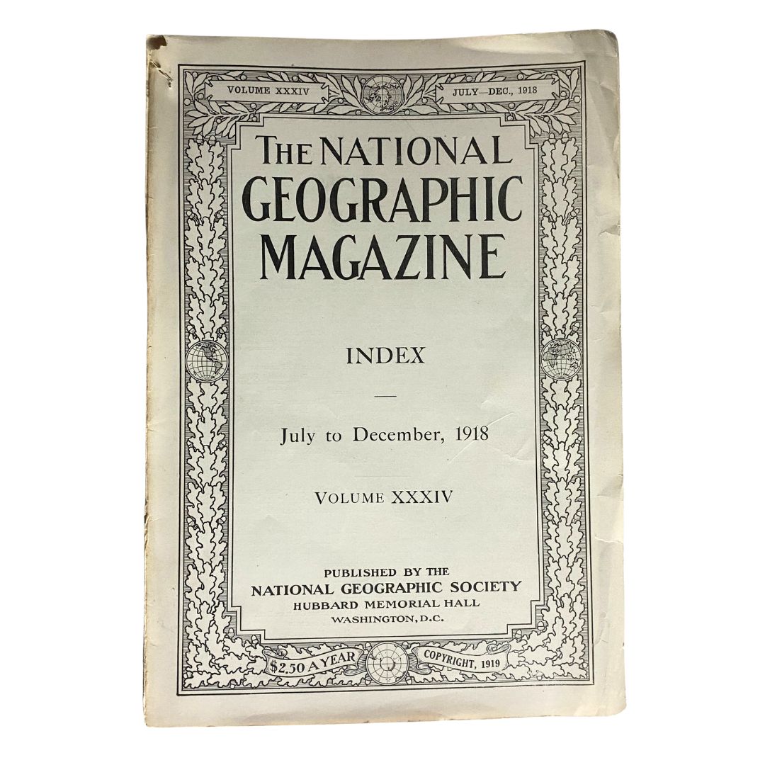 National Geographic Magazine July-December 1918 Volume XXXIV Index No Label