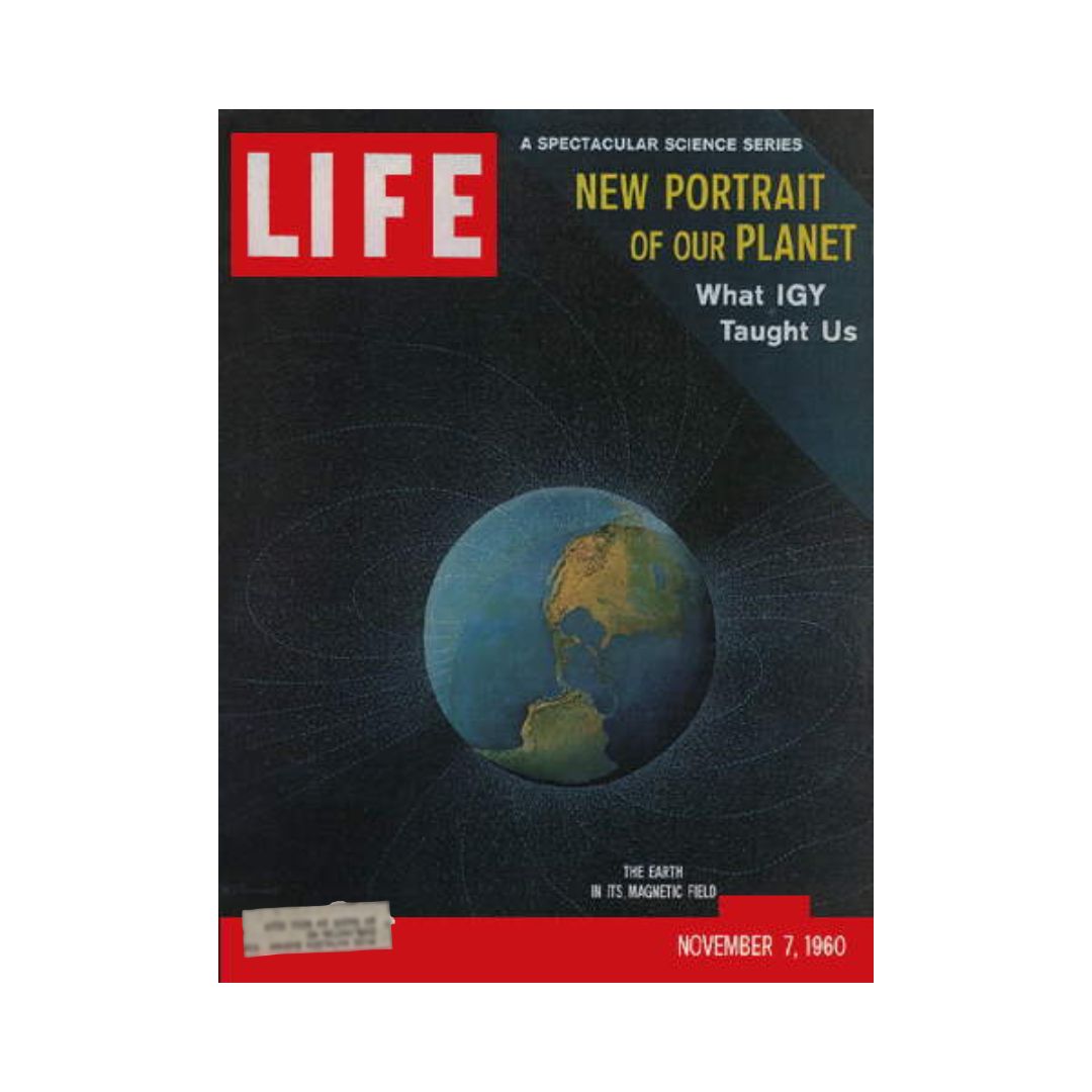 Cover of Life Magazine, November 7, 1960, featuring the theme 'New Portrait of Our Planet', showcasing Earth in its magnetic field.