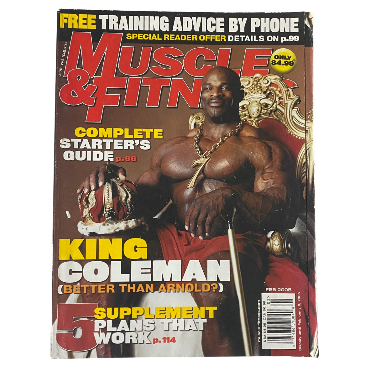 Cover of Muscle & Fitness Magazine February 2005, Vol 66, Num 2 featuring bodybuilder Ronnie Coleman, with highlights about training advice, a complete starter's guide, and comparison to Arnold Schwarzenegger.
