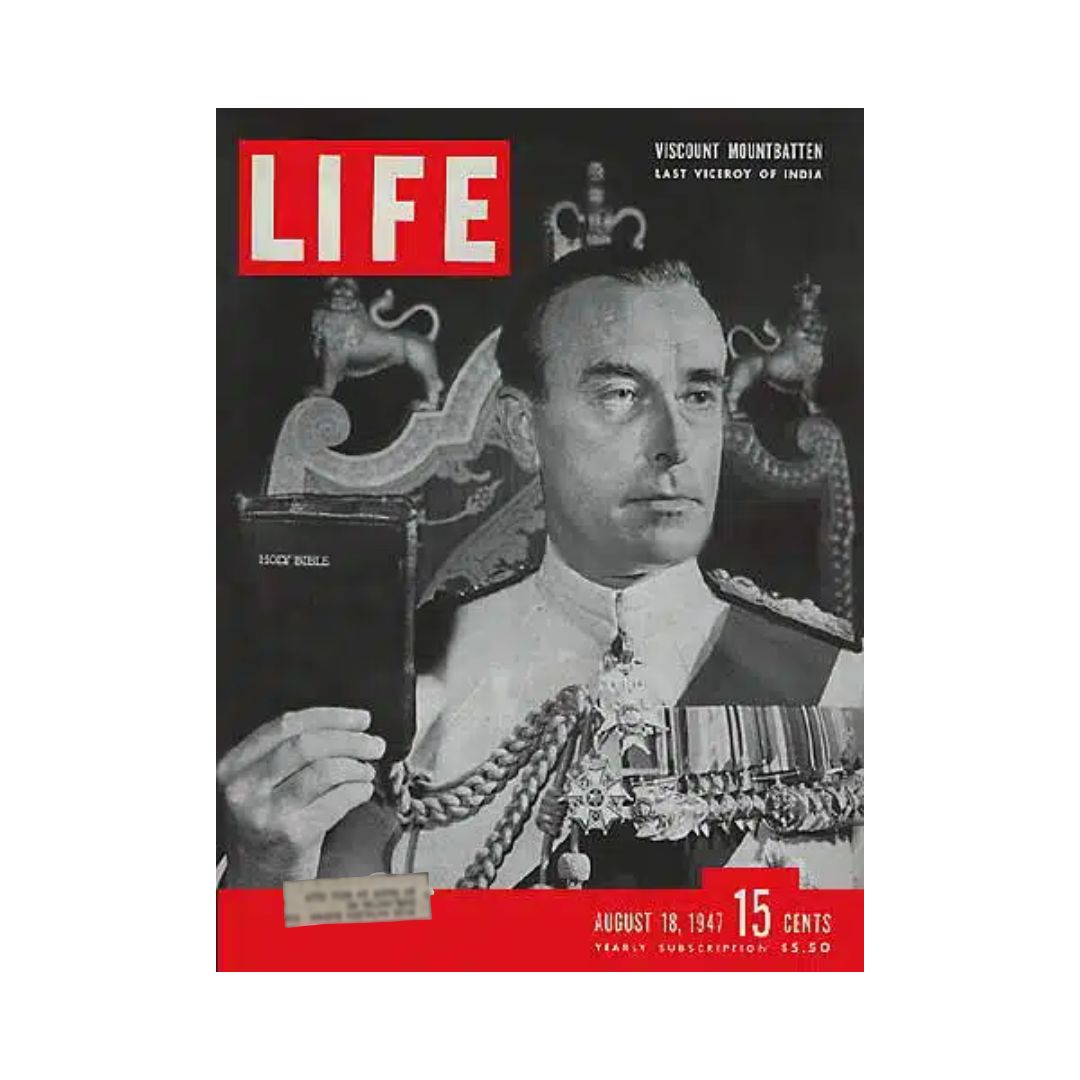Cover of VTG Life Magazine from August 18, 1947 featuring Viscount Louis Mountbatten, the last Viceroy of India, showcasing historical significance with dramatic visuals.