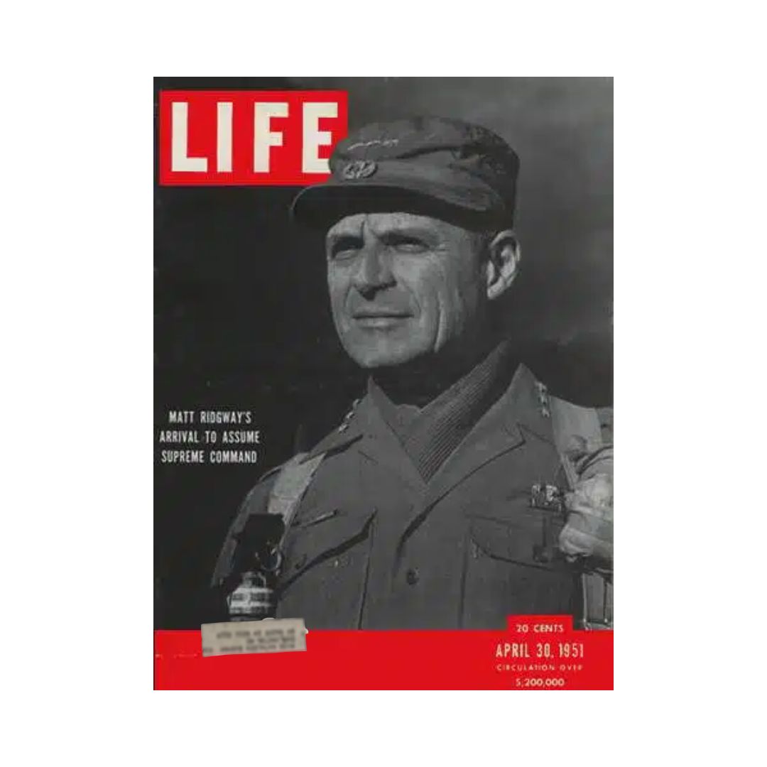 Cover of Life Magazine from April 30, 1951 featuring General Matthew Bunker Ridgway, highlighting his arrival to assume supreme command, showcasing a historical moment in post-war America.