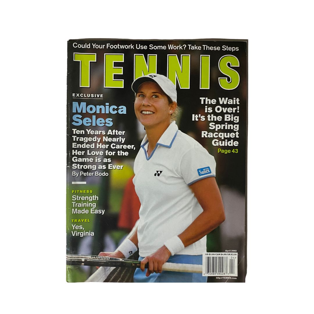 Tennis Magazine April 2003 featuring Monica Seles on the cover, showcasing the tennis legend with her signature smile, celebrating her achievements and impact in women's tennis.