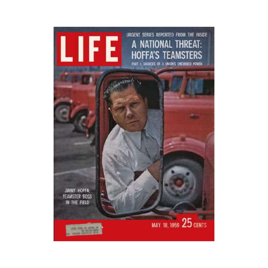 Cover of Life Magazine from May 18, 1959 featuring Jimmy Hoffa and the Teamsters Union, highlighting the article 'A National Threat: Hoffa's Teamsters.' The image includes a photo of Hoffa looking out from a truck mirror, emphasizing his role as Teamster boss.