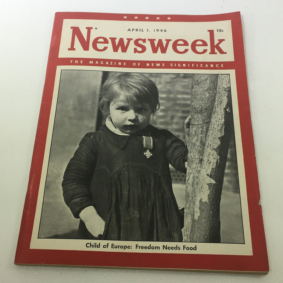 Vintage Newsweek Magazine dated April 1, 1946, featuring a poignant cover image of a child representing the story 'Child of Europe: Freedom Needs Food.' The magazine showcases historical insights from the post-war era.