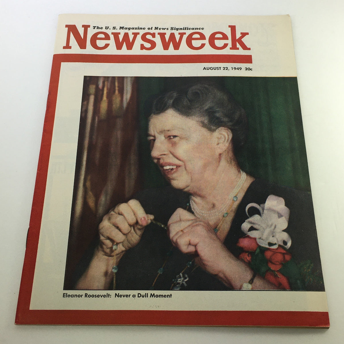 VTG Newsweek Magazine August 22 1949 featuring an image of Eleanor Roosevelt with the caption 'Never a Dull Moment'. The magazine's cover showcases a colorful portrait of Roosevelt, encapsulating the essence of mid-20th century journalism.