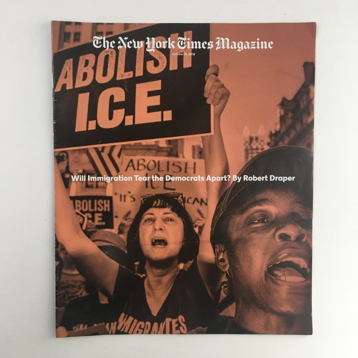 Cover of The New York Times Magazine dated October 14, 2018, featuring the headline 'Abolish I.C.E.' and the article 'Will Immigration Tear the Democrats Apart? By Robert Draper'.