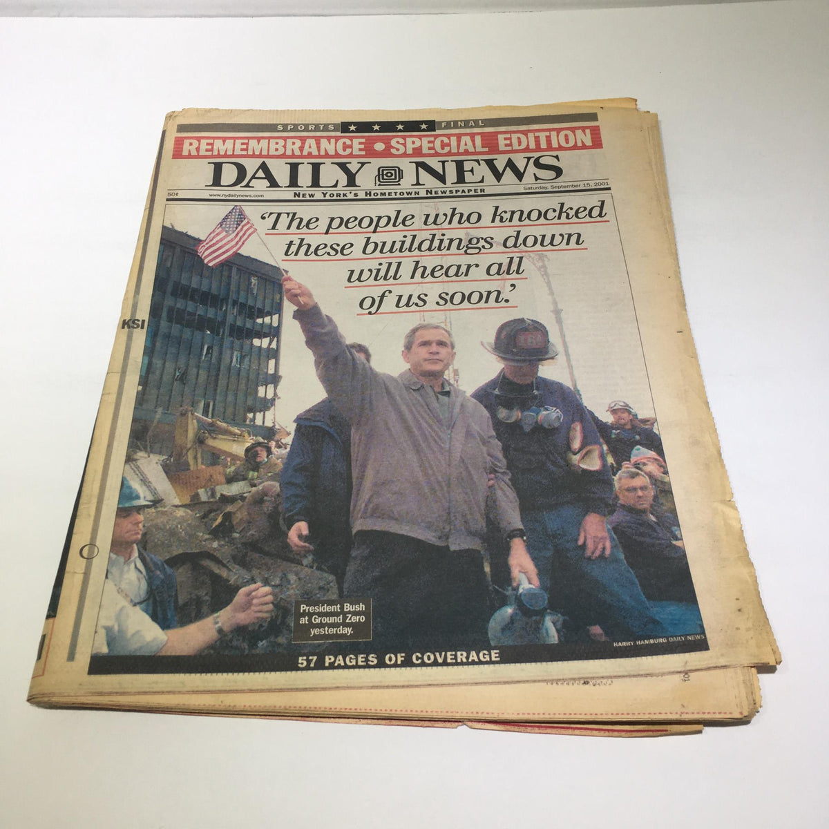 New York Daily 911 President George W Bush Rememberence Special edition. Cover photo of President Bush addressing rescue workers, stating 'The people who knocked these buildings down will hear all of us soon.' September 15, 2001.