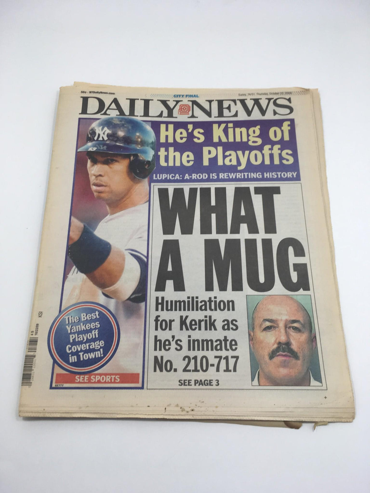 Front page of NY Daily News from October 22, 2009 titled 'He's King of The Playoffs'. Features a headline about A-Rod and a section titled 'What A Mug', discussing issues surrounding Kerik.