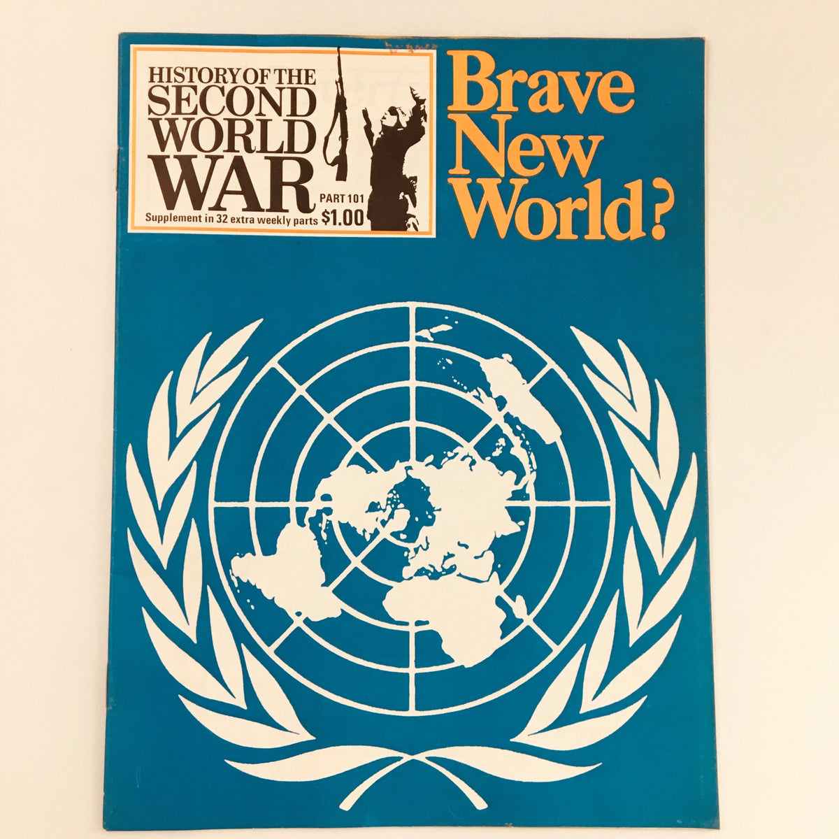 Cover of VTG History of the Second World War Part 101, titled 'Brave New World?', featuring a blue background, a stylized map of the world, and the United Nations emblem. Published in 1975, this collectible magazine reflects key historical themes of World War II.