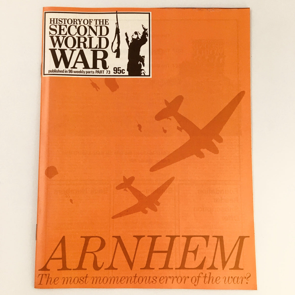 Cover of VTG History of the Second World War Part 73, 1974, titled 'The Race to Holland'. Features illustrations of aircraft, with bold title 'ARNHEM: The most momentous error of the war?' on an orange background.