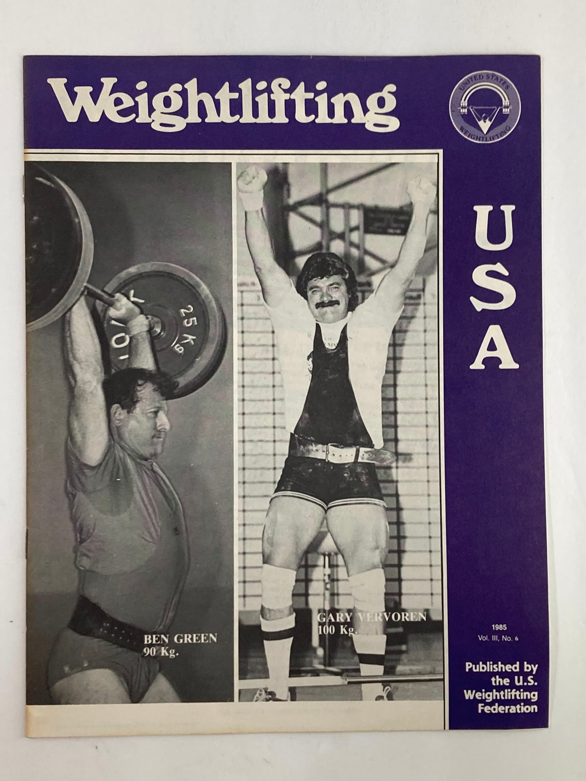 Cover of VTG Weightlifting USA Magazine 1985 Vol 3 #6 featuring athletes Ben Green lifting 90 kg and Gary Verkoren celebrating with 100 kg, showcasing the dynamic world of weightlifting.