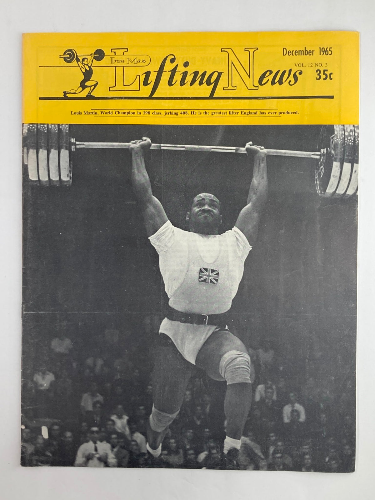 Cover of VTG Iron Man Lifting News Vol 12 #3 December 1965 featuring Louis Martin, the world champion weightlifter, performing a lift. The magazine highlights his achievement in the 198 class with bold graphics and a yellow header.