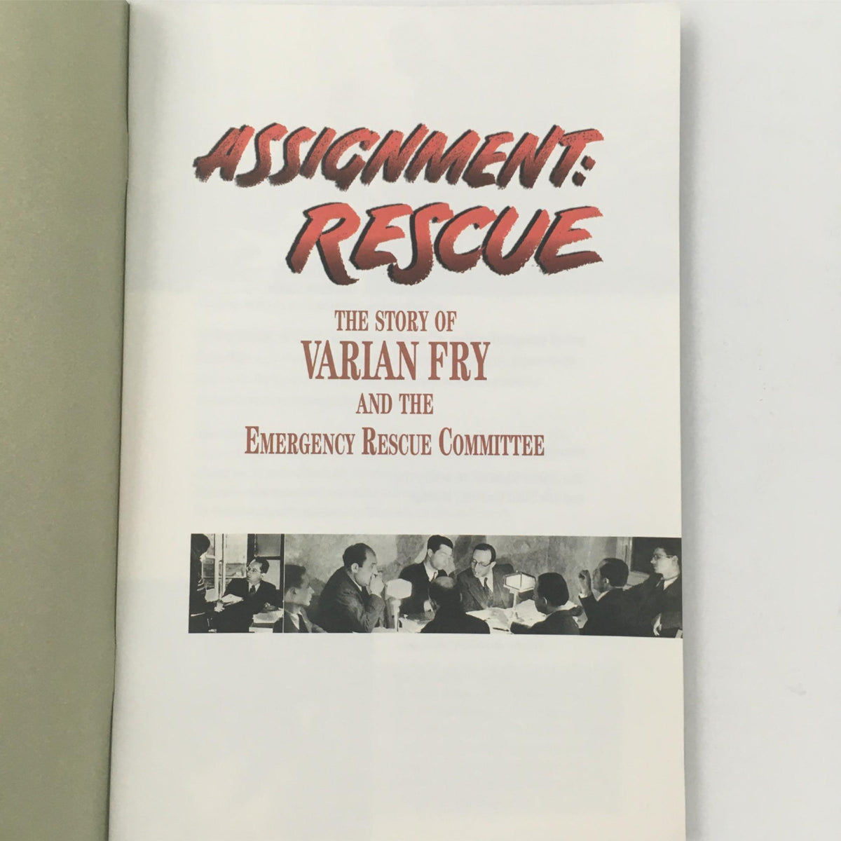 Title page of '1997 Assignment: Rescue The Story of Varian Fry and the Emergency Rescue Committee' showcasing historic photographs and text.