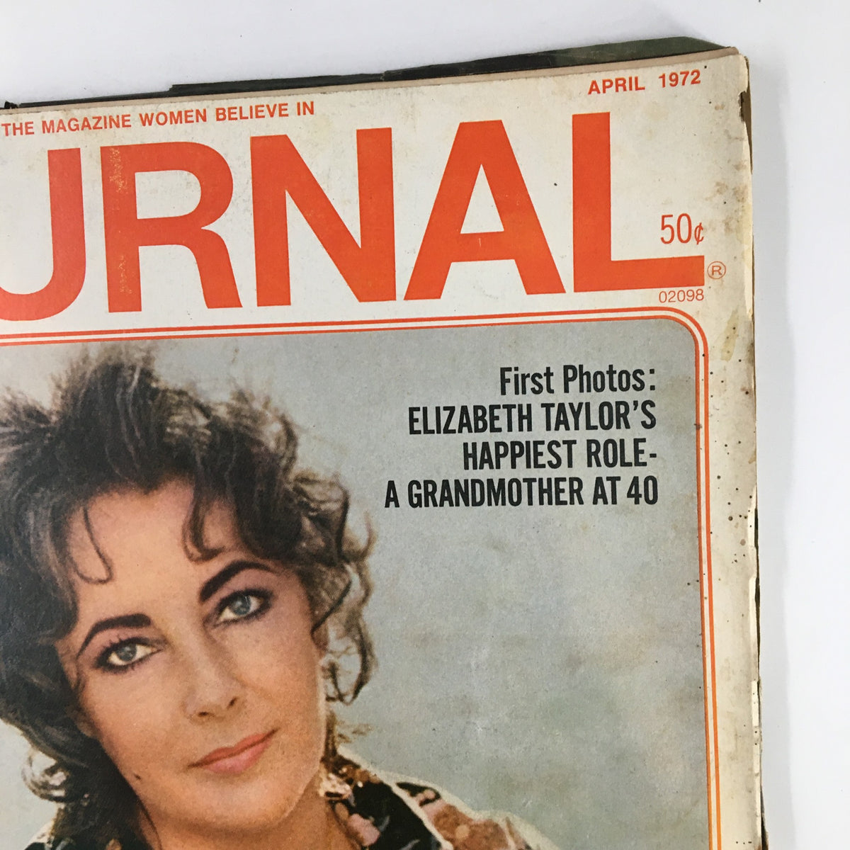 Cover of Ladies' Home Journal Magazine April 1972 featuring Elizabeth Taylor with the headline 'First Photos: Elizabeth Taylor's Happiest Role - A Grandmother at 40.' The magazine showcases 1970s style and nostalgia.
