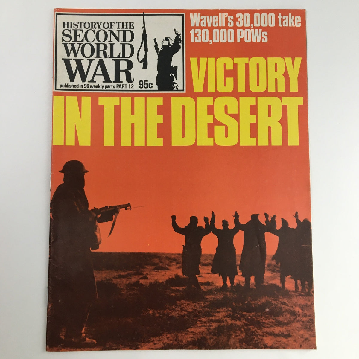 History of the Second World War Part 12 Vintage Magazine cover featuring the title 'Victory in the Desert' and imagery of soldiers in silhouette against an orange background, highlighting a pivotal moment in the North African campaigns of World War II.