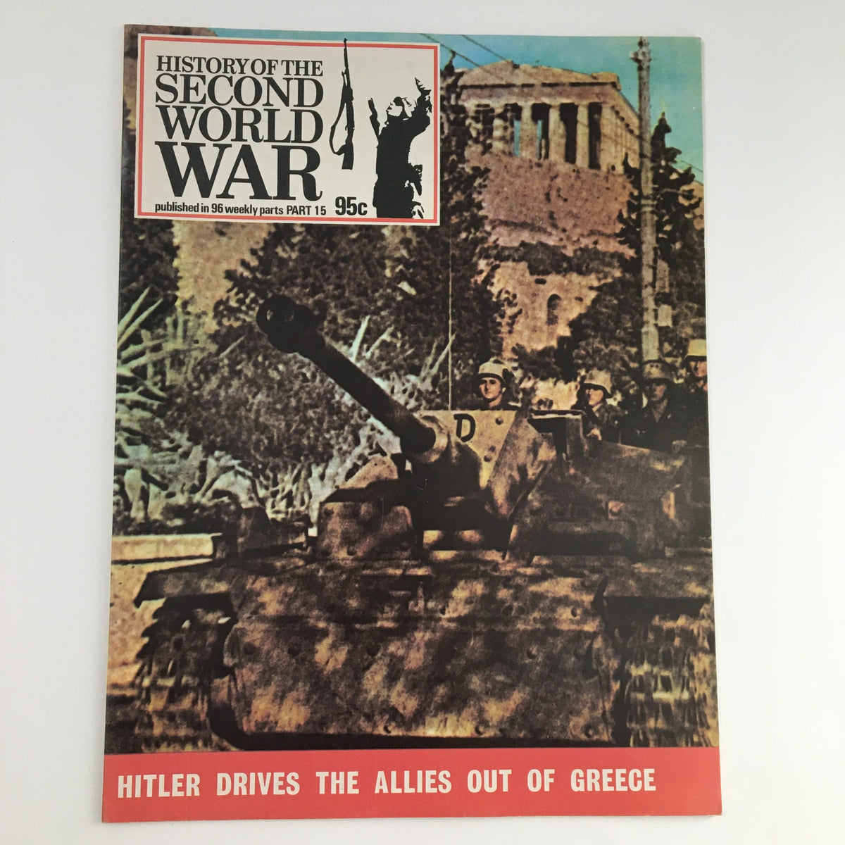 Cover of 'History of the Second World War Part 15: 1973 Flight from Athens, Gallant Failure', highlighting a military tank and soldiers with the title and price tag.