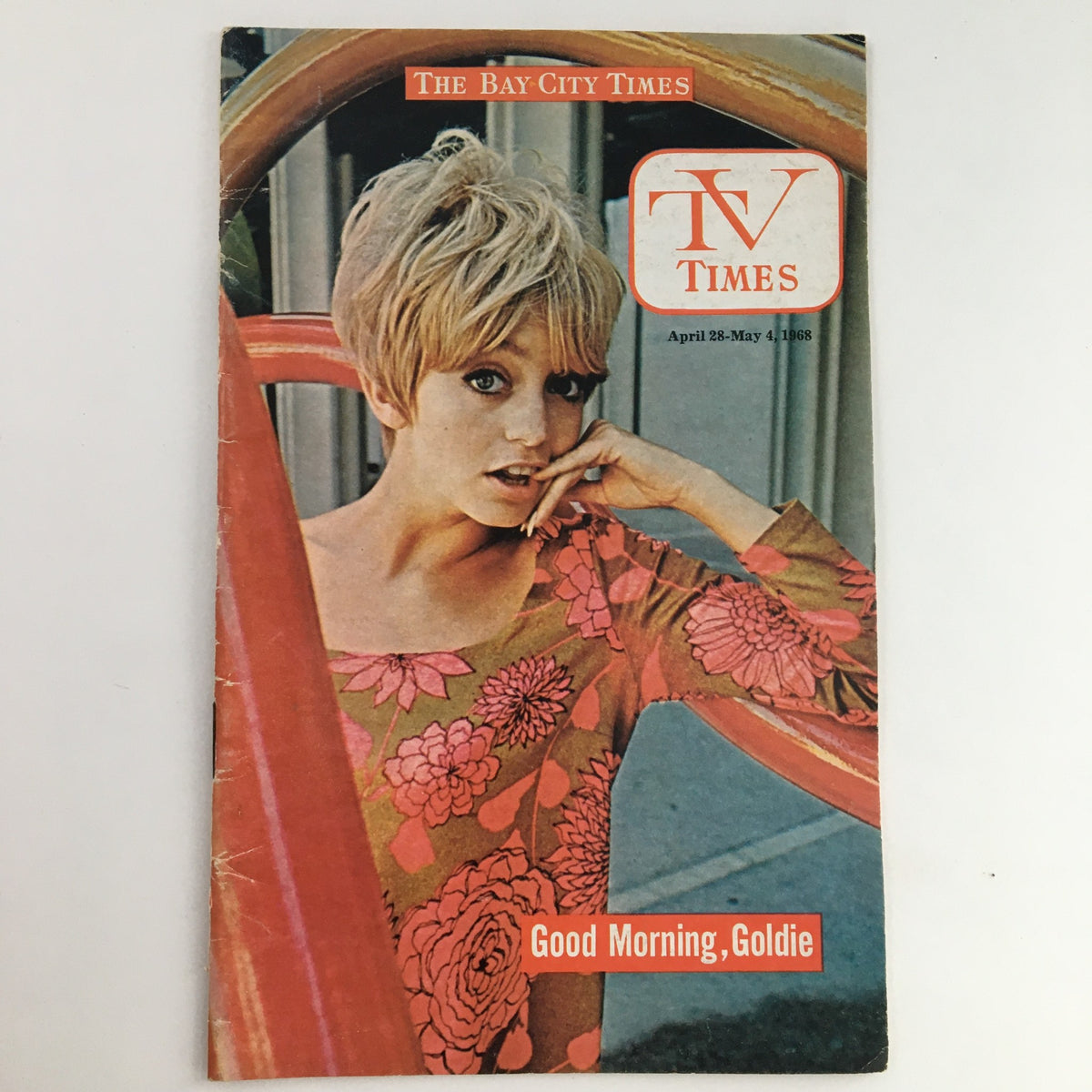 Cover of TV Times magazine from Bay City, Michigan, dated April 28-May 4, 1968 with the title 'Good Morning, Goldie Hawn'. Featured is a photo of a woman with short blonde hair wearing a colorful floral dress.