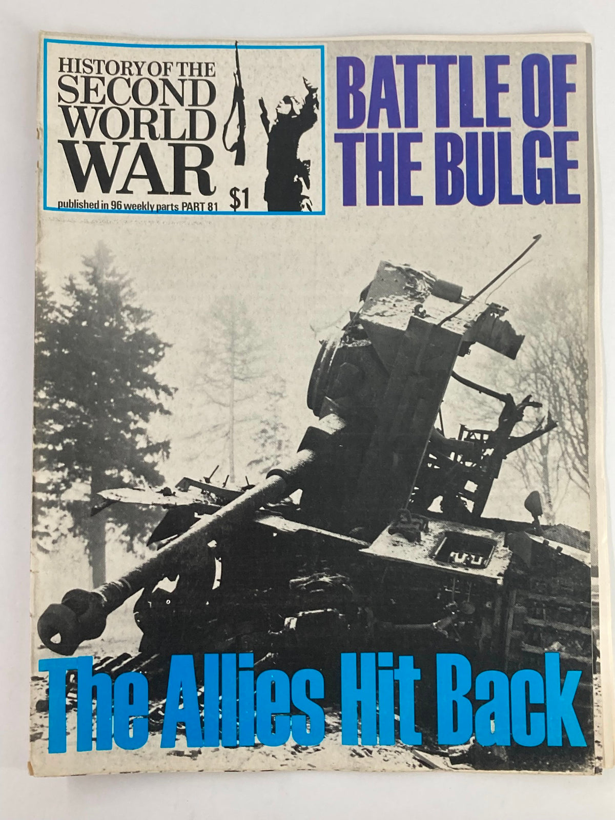 Vintage magazine cover for 'History of the Second World War Part 81 1974 The Allies Hit Back'. Features a striking black and white image of military equipment from the Battle of the Bulge, with bold blue text highlighting the title and a depiction of a soldier.